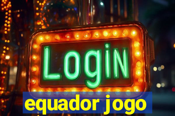 equador jogo