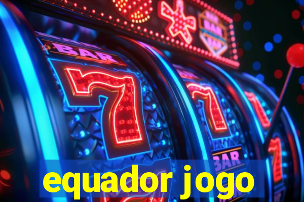 equador jogo