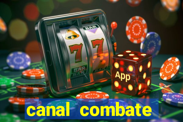 canal combate multicanais ao vivo