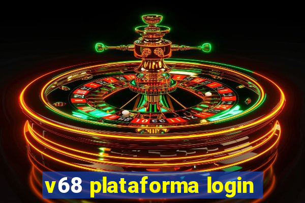 v68 plataforma login