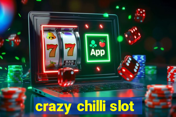 crazy chilli slot