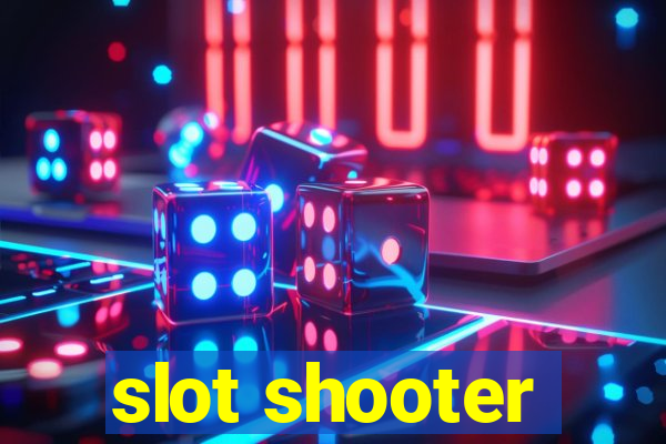 slot shooter