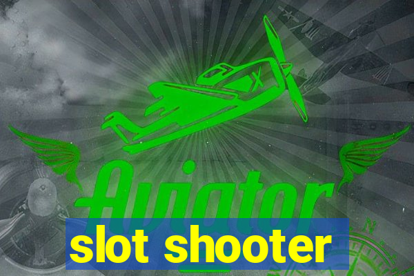 slot shooter