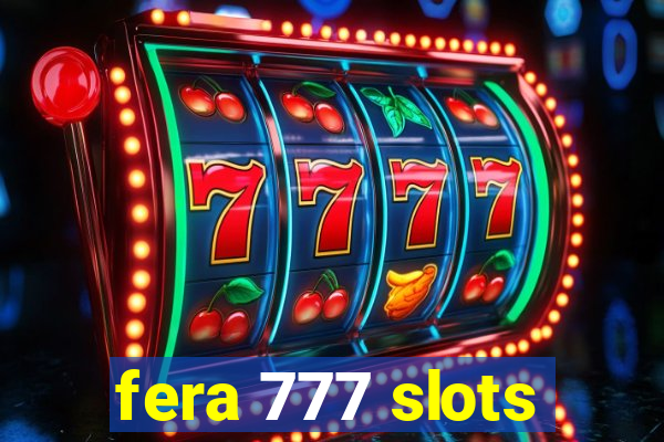 fera 777 slots