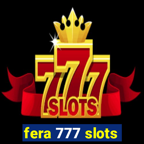 fera 777 slots