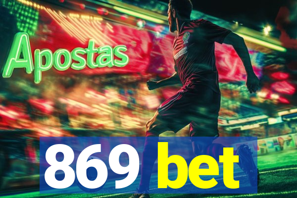 869 bet