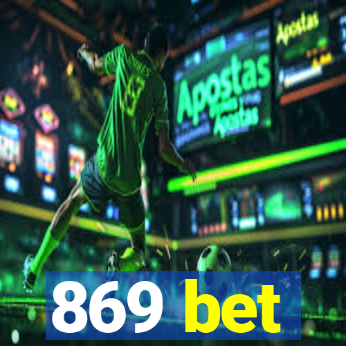 869 bet