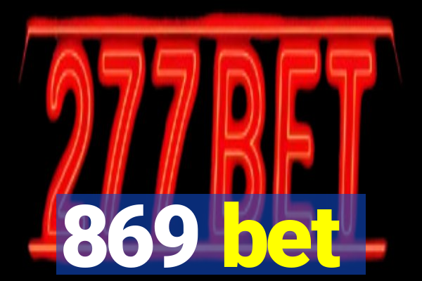 869 bet