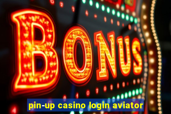 pin-up casino login aviator