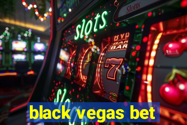 black vegas bet