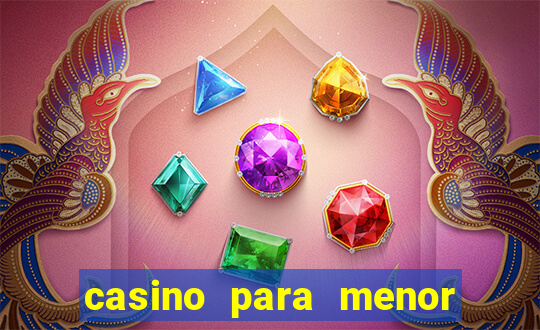 casino para menor de 18