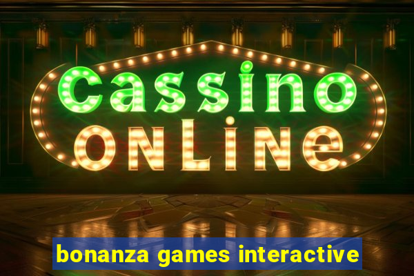 bonanza games interactive