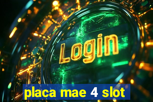 placa mae 4 slot