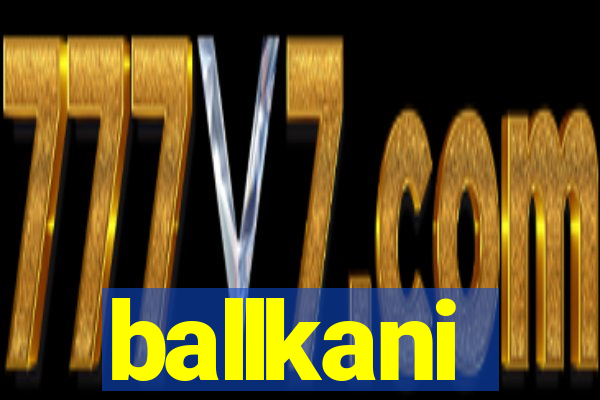 ballkani