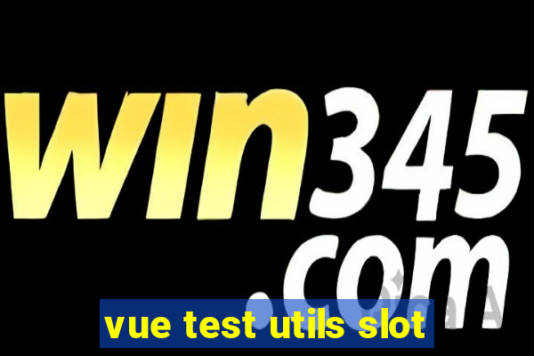 vue test utils slot