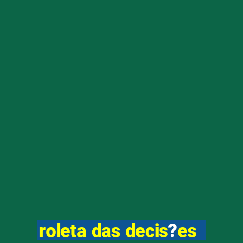 roleta das decis?es