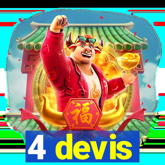 4 devis