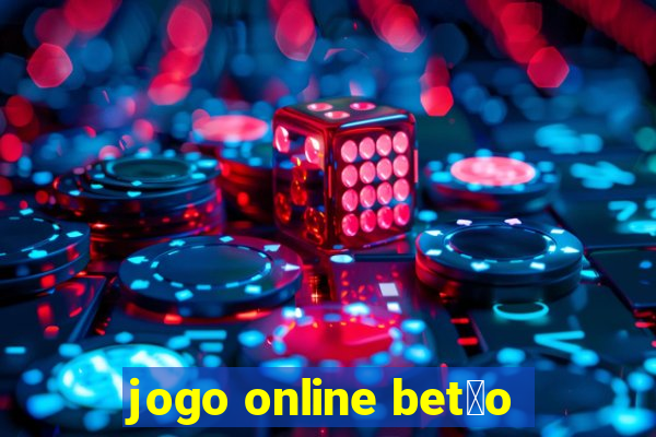 jogo online bet茫o