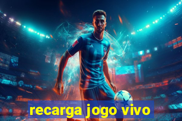 recarga jogo vivo