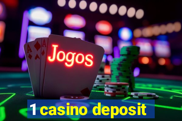 1 casino deposit