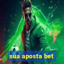 sua aposta bet