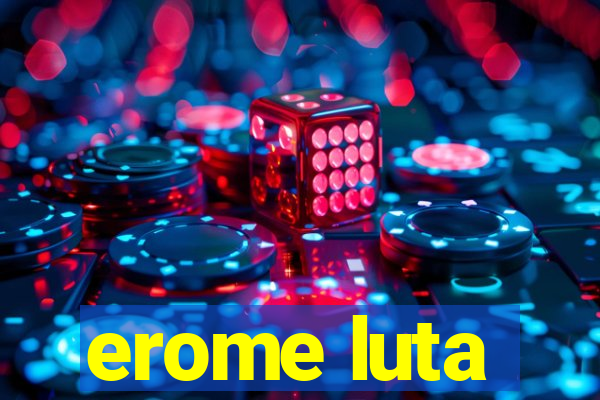 erome luta