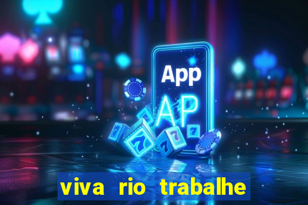 viva rio trabalhe conosco 2024