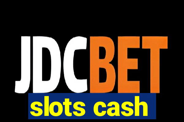 slots cash