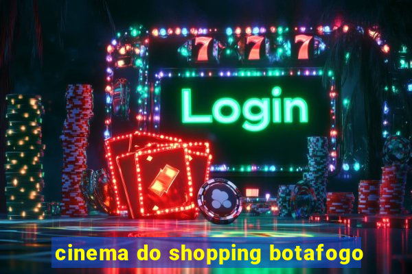 cinema do shopping botafogo