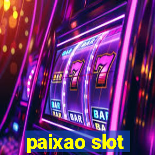 paixao slot