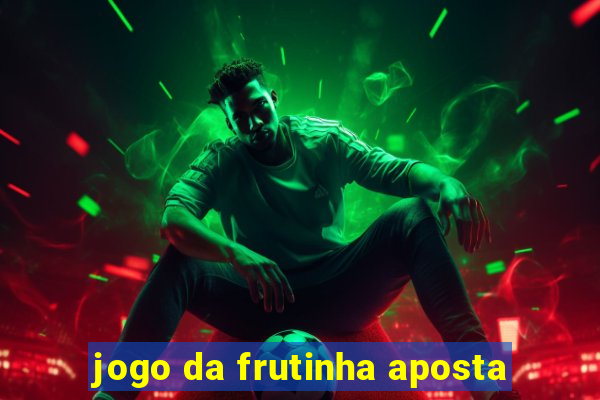 jogo da frutinha aposta