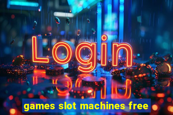 games slot machines free