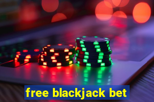 free blackjack bet