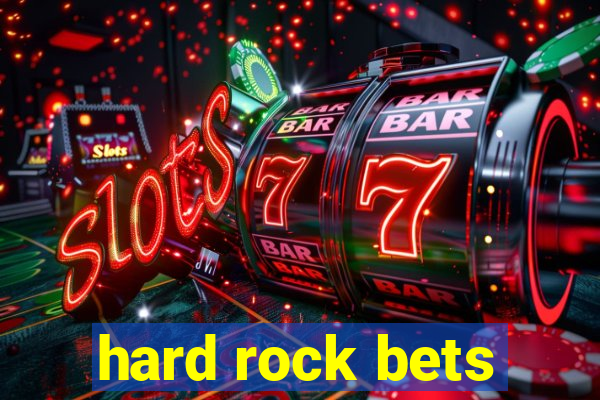 hard rock bets