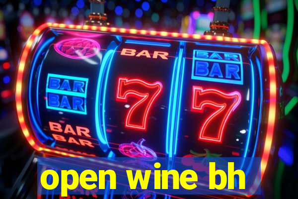 open wine bh