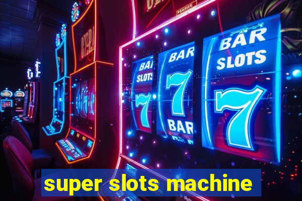 super slots machine