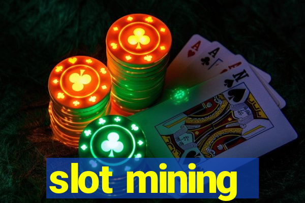 slot mining