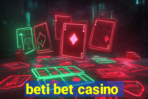 beti bet casino