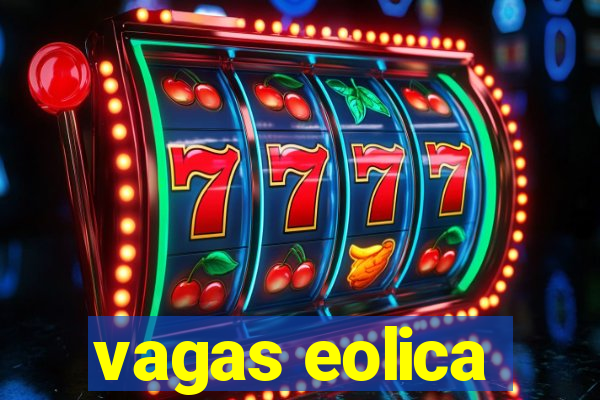 vagas eolica