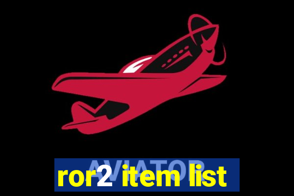 ror2 item list