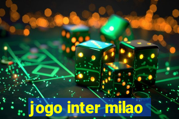 jogo inter milao