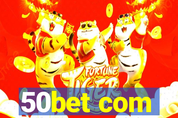 50bet com