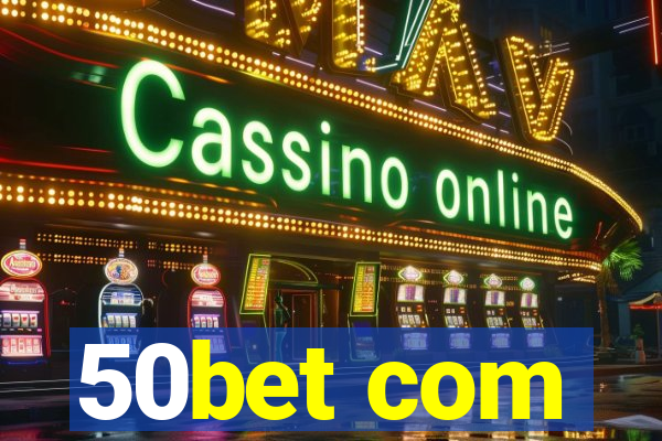 50bet com