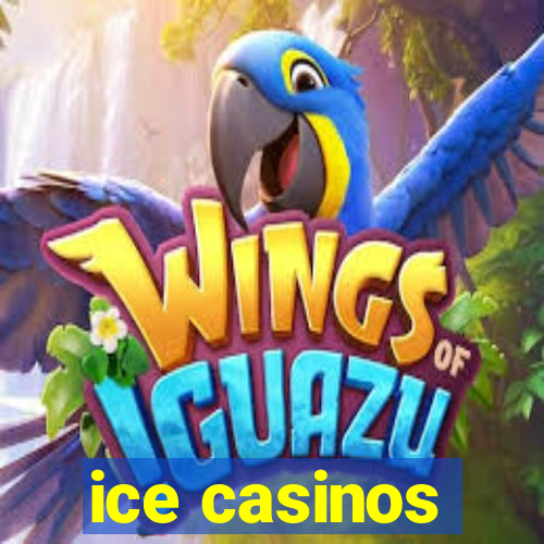 ice casinos