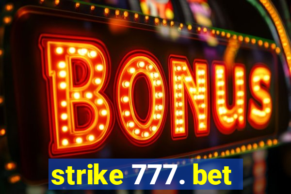 strike 777. bet