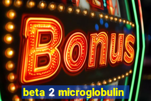 beta 2 microglobulin