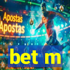 bet m