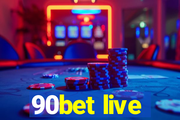 90bet live