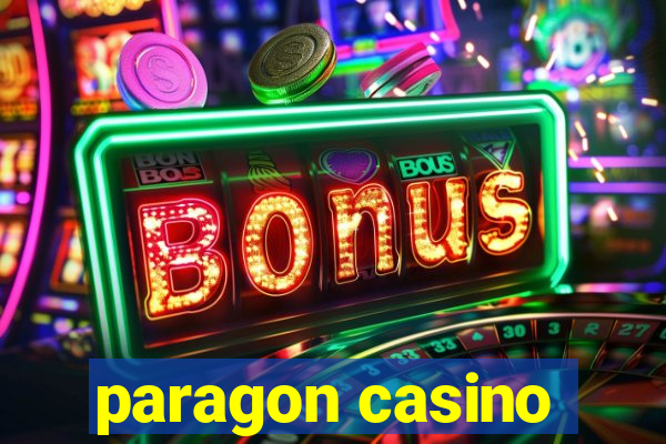 paragon casino