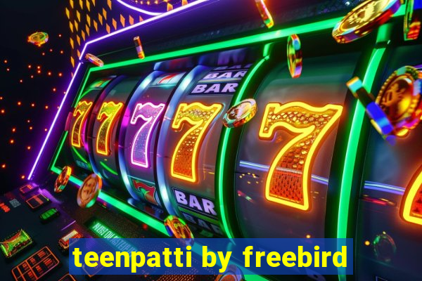 teenpatti by freebird